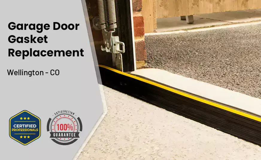Garage Door Gasket Replacement  Wellington - CO 